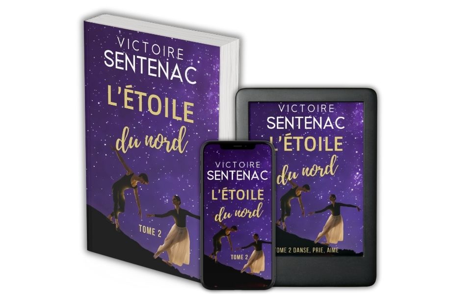 Couverture du roman « L’étoile du nord – Tome 2 : Danse, prie, aime », récit contemporain sur Éléonore, danseuse étoile de l’Opéra de Paris, et Charles, jeune homme atypique autiste, confrontés aux peurs, à l’influence d’un mentor et à leur quête de liberté et d’amour.