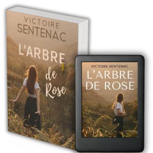 Couverture du roman L’arbre de Rose, récit psychologique sur Rose, garde-forestière en Auvergne, explorant la nature, les animaux, le deuil et les secrets familiaux.
