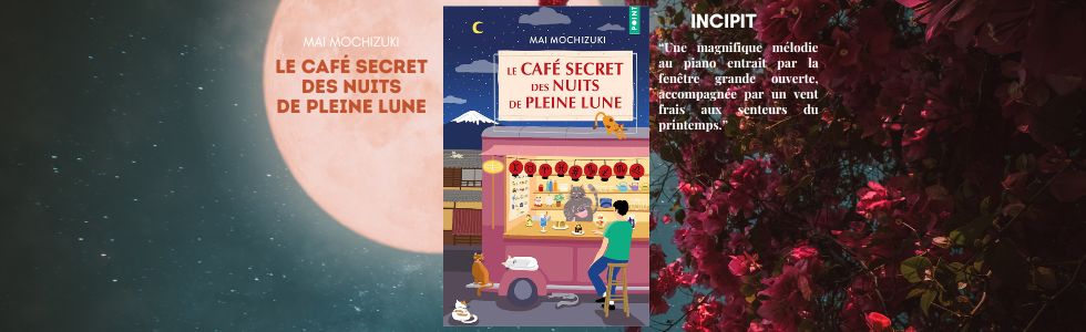 Le café secret des nuits de pleine lune de Mai&nbsp;Mochizuchi